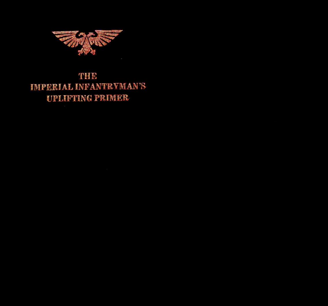 The Imperial Infantryman s Uplifting Primer