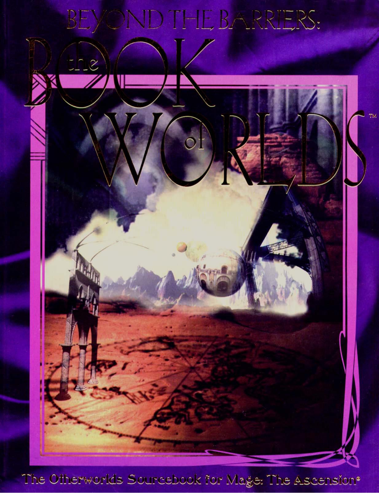 Mage: the Ascension - Beyond the Barriers: The Book of Worlds