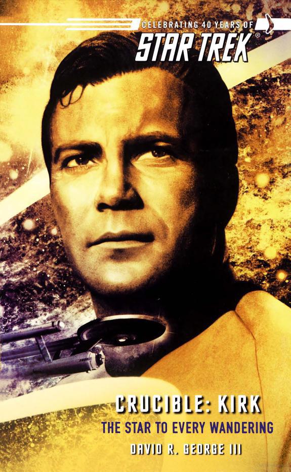 Star Trek: The Original Series - 138 - Crucible: Kirk - The Star to Every Wandering