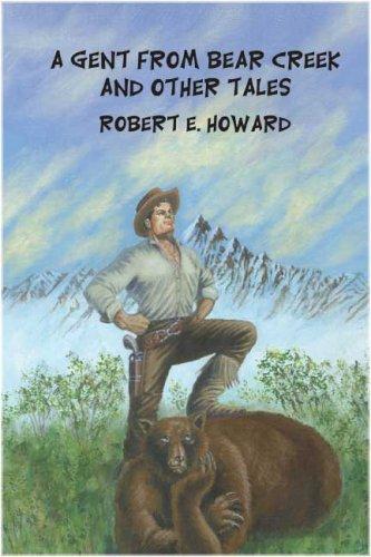 A Gent from Bear Creek and Other Tales