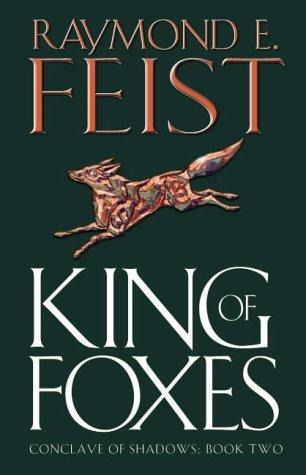 Conclave Of Shadows 02 - King Of Foxes