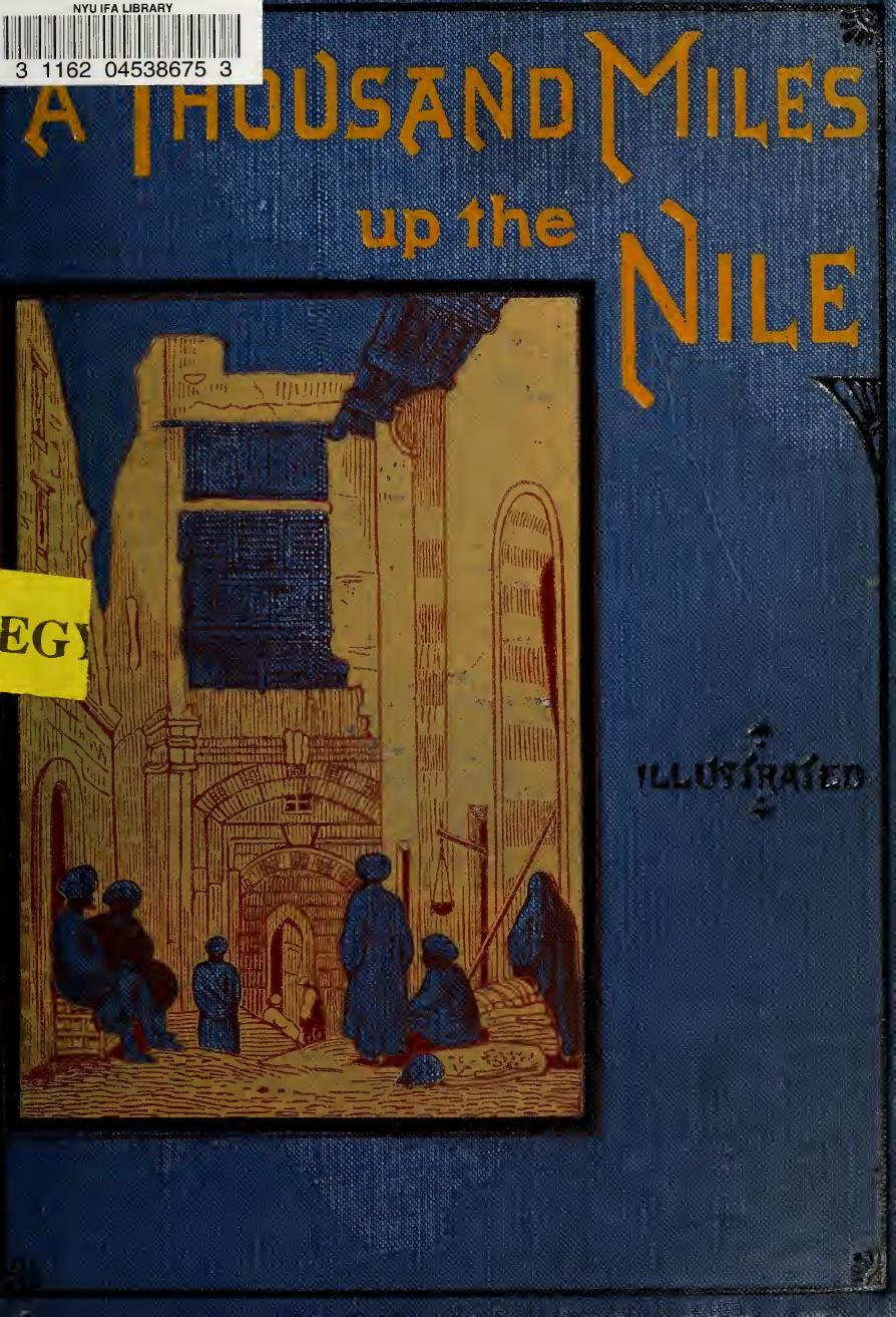 A thousand miles up the Nile, with upwards of seventy illustrations engraved on wood by G. Pearson, after finished drawings executed on the spot by the author