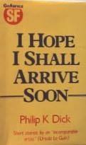 I Hope I Shall Arrive Soon