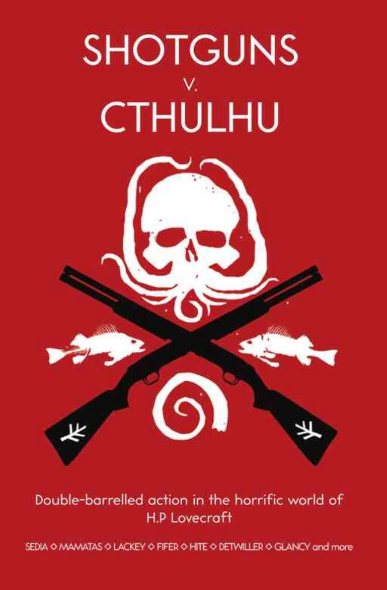 Shotguns Vs Cthulhu. Double-barrelled action in the horrific world of HP Lovecraft